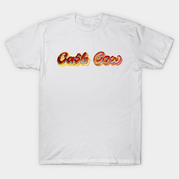 Cash Cow | Ca$h Cow | Coin Typography | Unique Design T-Shirt by Leo Stride